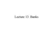 Lecture 13: Banks