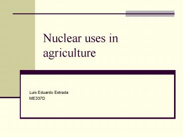 Nuclear uses in agriculture