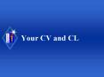 Your CV and CL PowerPoint PPT Presentation