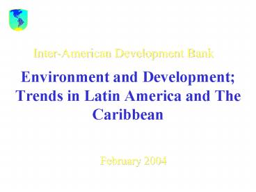 Environment and Development Trends in Latin America and The Caribbean