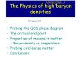 The Physics of high baryon densities PowerPoint PPT Presentation