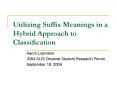 Utilizing Suffix Meanings in a Hybrid Approach to Classification PowerPoint PPT Presentation