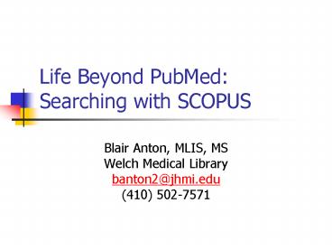 Life Beyond PubMed: Searching with SCOPUS