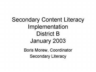 Secondary Content Literacy Implementation District B January 2003