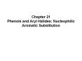 Chapter 21 Phenols and Aryl Halides: Nucleophilic Aromatic Substitution PowerPoint PPT Presentation