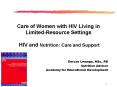 Care of Women with HIV Living in LimitedResource Settings HIV and Nutrition: Care and Support PowerPoint PPT Presentation