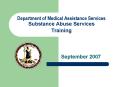 Department of Medical Assistance Services Substance Abuse Services Training PowerPoint PPT Presentation