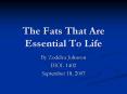 The Fats That Are Essential To Life PowerPoint PPT Presentation