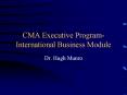 CMA Executive Program International Business Module PowerPoint PPT Presentation