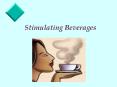 Stimulating Beverages PowerPoint PPT Presentation