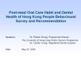 Post-meal Oral Care Habit and Dental Health of Hong Kong People Behavioural Survey and Recommendation PowerPoint PPT Presentation