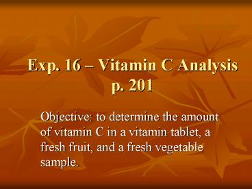 Exp' 16 Vitamin C Analysis p' 201