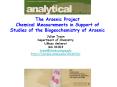 The Arsenic Project Chemical Measurements in Support of Studies of the Biogeochemistry of Arsenic PowerPoint PPT Presentation