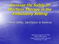 Increase the Safety of Warfarin Therapy in the Ambulatory Setting PowerPoint PPT Presentation