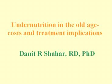 Undernutrition in the old age-costs and treatment implications