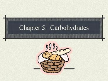 Chapter 5: Carbohydrates