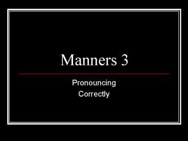 Manners 3