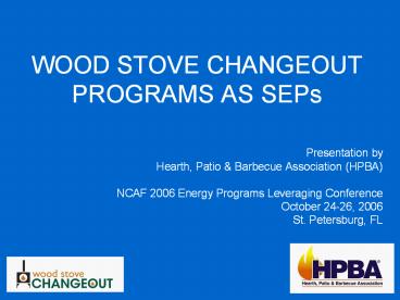 WOOD STOVE CHANGEOUT PROGRAMS AS SEPs
