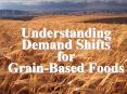 Understanding Demand Shifts for Grain-Based Foods PowerPoint PPT Presentation