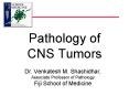 Pathology of CNS Tumors PowerPoint PPT Presentation
