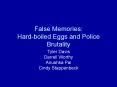 False Memories: Hardboiled Eggs and Police Brutality PowerPoint PPT Presentation