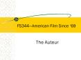 FS344American Film Since 69 PowerPoint PPT Presentation