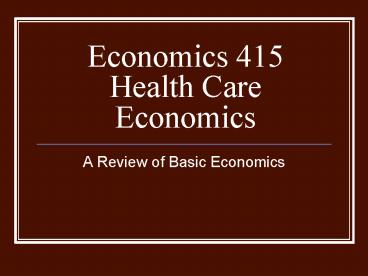 Economics 415 Health Care Economics