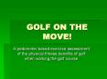 GOLF ON THE MOVE PowerPoint PPT Presentation