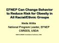 EFNEP Can Change Behavior to Reduce Risk for Obesity in All RacialEthnic Groups PowerPoint PPT Presentation