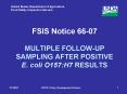 FSIS Notice 6607 MULTIPLE FOLLOWUP SAMPLING AFTER POSITIVE E' coli O157:H7 RESULTS PowerPoint PPT Presentation