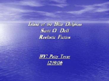 Island of the Blue Dolphins Scott O Dell Realistic Fiction