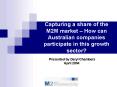 Capturing a share of the M2M market How can Australian companies participate in this growth sector PowerPoint PPT Presentation