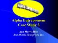 Alpha Entrepreneur Case Study 3 Ann Morris Bliss Ann Morris Enterprises, Inc' PowerPoint PPT Presentation