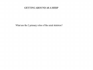 GETTING AROUND AS A HERP