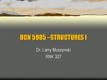BCN 5905 STRUCTURES I