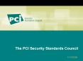 The PCI Security Standards Council PowerPoint PPT Presentation