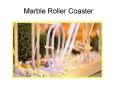 Marble Roller Coaster PowerPoint PPT Presentation