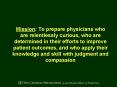 Mission: To prepare physicians who are relentlessly curious, who are determined in their efforts to PowerPoint PPT Presentation