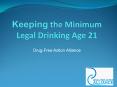 Keeping the Minimum Legal Drinking Age 21 PowerPoint PPT Presentation