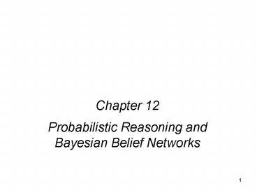 Probabilistic Reasoning and Bayesian Belief Networks