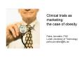 Clinical trials as marketing: the case of obesity  Petra Jonvallen, PhD Lule PowerPoint PPT Presentation