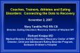 Coaches, Trainers, Athletes and Eating Disorders: Connecting the Dots to Recovery  November 2, 2007  Mary Tantillo PhD RN CS Director, Eating Disorders Recovery Center of Western NY Richard Kreipe MD Medical Director, Eating Disorders Recovery PowerPoint PPT Presentation