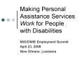 Making Personal Assistance Services Work for People with Disabilities PowerPoint PPT Presentation