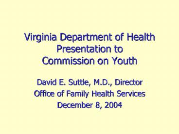 Virginia Department of Health Presentation to Commission on Youth