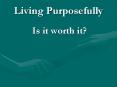 Living Purposefully PowerPoint PPT Presentation