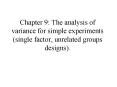 Chapter 9: The analysis of variance for simple experiments single factor, unrelated groups designs' PowerPoint PPT Presentation