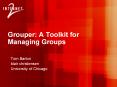 Grouper: A Toolkit for Managing Groups PowerPoint PPT Presentation