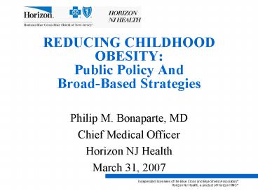 REDUCING CHILDHOOD OBESITY: Public Policy And BroadBased Strategies