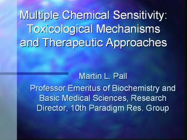 Multiple Chemical Sensitivity: Toxicological Mechanisms and Therapeutic Approaches