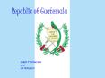 Guatemala PowerPoint PPT Presentation